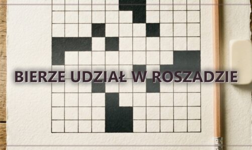 Bierze udział w roszadzie