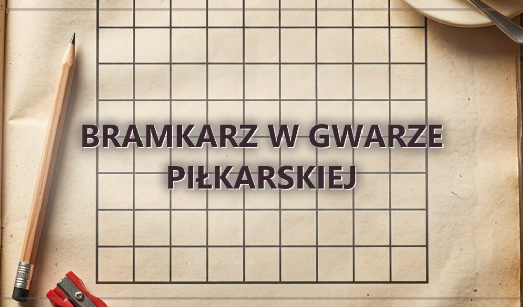 Bramkarz w gwarze piłkarskiej