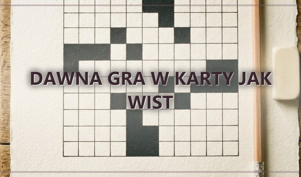 Dawna gra w karty jak wist