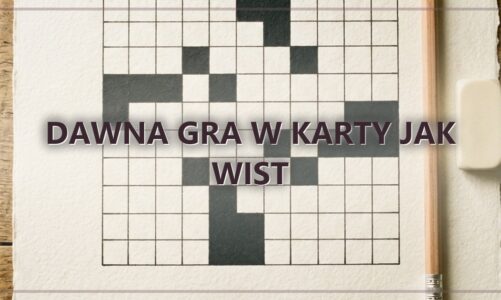 Dawna gra w karty jak wist