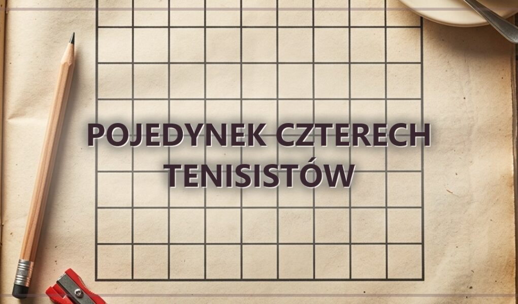 Pojedynek czterech tenisistów