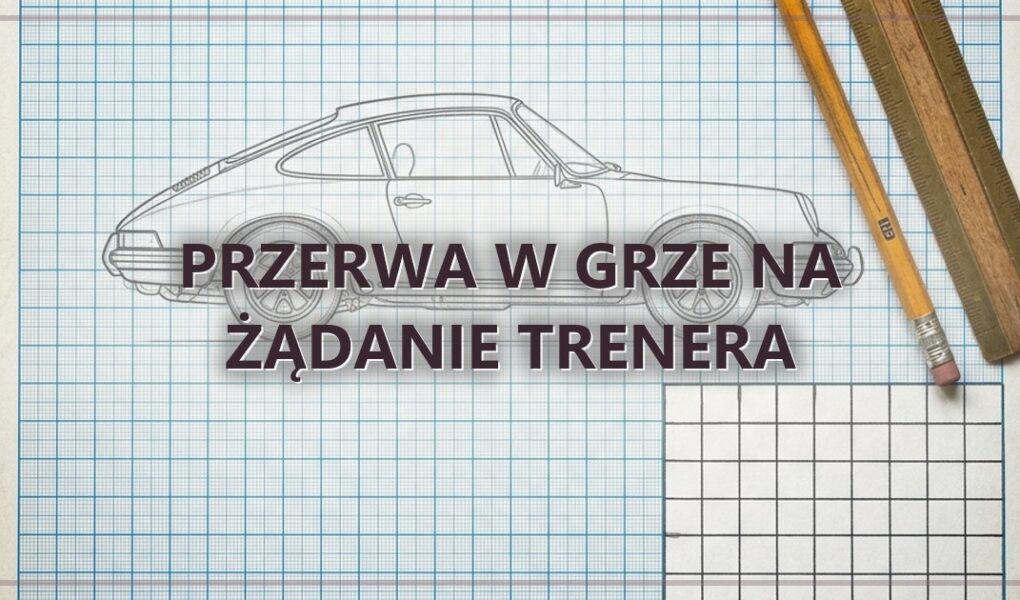 Przerwa w grze na żądanie trenera